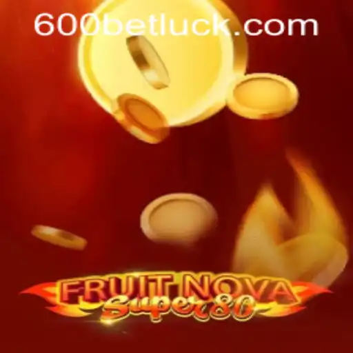 Exploring the Thrills of FruitNovaSuper80 and Navigating 600bet PH Login
