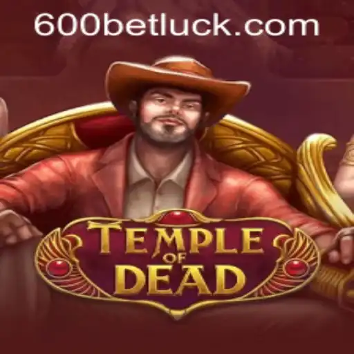 Explore the Thrilling World of Temple of Dead and the Exciting 600bet PH Login